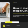 How to Start a Blog in Canada (2026 Guide for Beginners to Make Money Online)